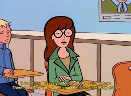4 quotes have been tagged as daria: Cynical Daria Quotes