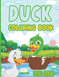 Even if you're going for a realistic interpretation of a duck, you have plenty of great color options. Duck Coloring Book For Kids A Unique Collection Of Duck Coloring Pages For Kids And Toddlers Adorable Duck Coloring Book For Kids Ages 2 4 Great For Toddlers Best