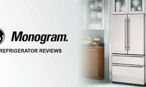 ge monogram refrigerator reviews by