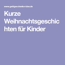Kurze Weihnachtsgeschichten Fur Kinder Kurze Weihnachtsgeschichten Fur Kinder Kurze Weihnachtsgeschichte Weihnachtsgeschichte Kinder