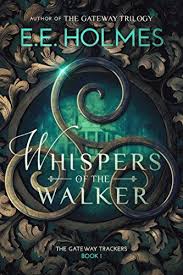 Whispers Of The Walker The Gateway Trackers Book 1 By E Https Www Amazon Com Dp B01n5cnd0b Ref Cm Sw R Pi Dp X Muvbybmjtxa4w Fantasy Books Book 1 Books