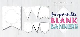 Dont panic , printable and downloadable free baby shower pennant banner template we have created for you. Free Printable Banner Templates Blank Banners World Of Printables