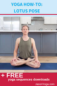 Padmasana Yoga Pose Sequence Lotus Pose Sequence Jason Crandell Yoga Lotus Pose Yoga Nidra Script Yoga Poses