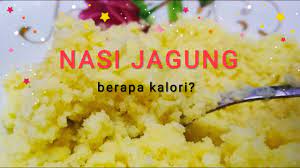 Check spelling or type a new query. Diet 26 Nasi Jagung Berapa Kalori Youtube