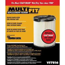 Thank you and have a great day. Multi Fit General Purpose Replacement Cartridge Filter For Most 5 To 20 Gal Craftsman Wet Dry Shop Vacuums Vf7816 The Home Depot