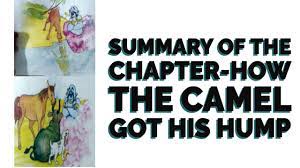 Start your review of how the camel got his hump (just so stories). Summary Of The Chapter How The Camel Got His Hump Ncert It So Happened Youtube