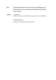 Dalam usaha memenuhi permintaan untuk rawatan penyakit jantung yang semakin meningkat, hospital pantai batu pahat memulakan makmal katerisasi sebagai sebuah komitmen untuk memberikan. Pdf Nurses Knowledge And Practice Towards Care And Maintenance Of Peripheral Intravenous Cannulation In Pantai Hospital Batu Pahat Johor Malaysia