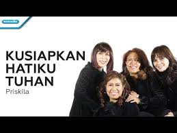 Maybe you would like to learn more about one of these? Lirik Lagu Priskila Kusiapkan Hatiku Tuhan Lagu Rohani