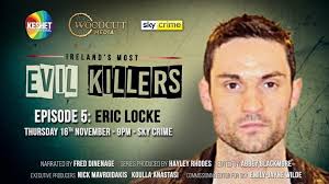 Ireland's Most Evil Killers" Eric Locke (TV Episode 2023)