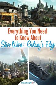 This Ultimate Guide To Disney Star Wars Galaxy S Edge Has Everything You Need To Know To Make The Most Of Disney Star Wars Land Disney World Parks Disney World