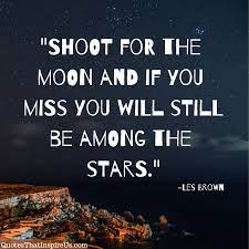Always Aim High You Never Know Where You Might End Up Thought Of The Day Qoutes Aim High