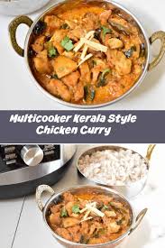 Delicious Mildly Spiced Multicooker Kerala Style Chicken Curry Made With Blend Of Homemade Spices Coconut M Curry Chicken Chicken Recipes Indian Food Recipes