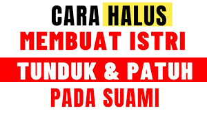 Maybe you would like to learn more about one of these? Istri Suka Ngomel Begini Cara Bijaksana Membuat Istri Tunduk Dan Patuh Pada Suami Dengan Halus Youtube