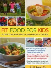 Get grocery lists for specific diets, benefits, dangers, and other facts from experts. Amazon Com Fit Food For Kids A Diet Plan For Health Weight Control 9780754831297 Davies Kim Books