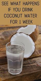 What Happens If You Drink Coconut Water For 7 Days On An Empty Stomach Coconut Water Benefits Drinks What Happens If You