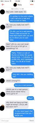 Then make your decision and see if they want to meet you too. This Is The Most Clever Bot Ever What The Fuck Tinder Imgur