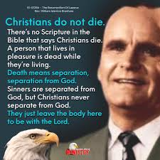 People, no one wants to die. No one wants to—to be lost. Let me tell you.  Whatever you do…I don't care how well you go to church, and how loyal you  are