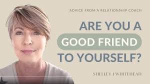 How to be a good friend to yourself