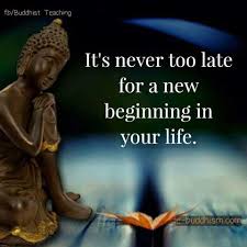 New Beginning In Your Life Buddha Quotes Inspirational Buddhist Quotes Buddhism Quote