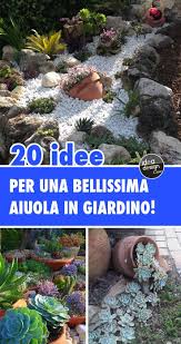 Aiuole Bellissime Con Piante Grasse Sassi E Pietre Per Un Giardino Da Sogno Aiuole Bellissime Con Da Giardino Grasse P Dream Garden Succulents Garden