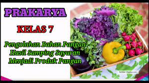 Maybe you would like to learn more about one of these? Pengolahan Bahan Pangan Hasil Samping Sayuran Menjadi Produk Pangan Prakarya 7 Aliassinar Smtr2 Youtube