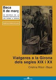 Viatgeres a la Girona dels segles XIX i XX by Ajuntament de Girona - Issuu