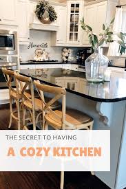 the secret to having a cozy kitchen