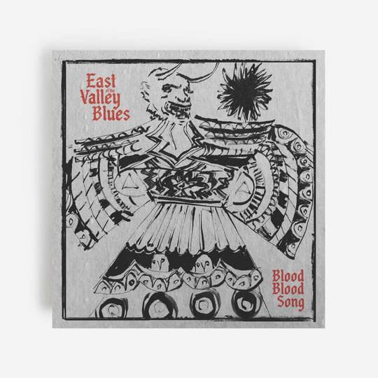 Blood Blood Song | East of the Valley Blues | Death Is Not The End