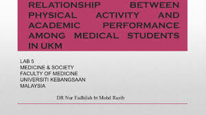 Jamb past questions and answers, waec, neco and post utme past questions and answers are available here. Relationship Between Physical Activity And Academic Performance Among Medical Students In Ukm Lab 5 Medicine Society Faculty Of Medicine Universiti Kebangsaan Ppt Download