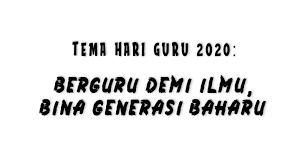 Murid berjaya akan tetap menghargai. Tema Hari Guru 2020 Berguru Demi Ilmu Bina Generasi Baharu Pendidik2u