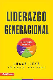 Read Online Liderazgo Generacional Spanish Edition By Lucas Leys Epub Kindle Pdf Ebook Ebook Reading Online Download Books