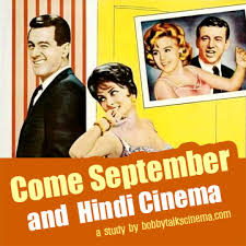 Come September 1961 And Its Influence In Hindi Cinema Exclusive Articles On Cinema By Bobby Sing Download nazrein mili dil dhadka song music composed by and lyrics penned by. come september 1961 and its influence