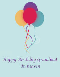 My dearest aunt, happy birthday to you! 45 Quotes To Wish Happy Birthday Grandma In Heaven Ultra Wishes
