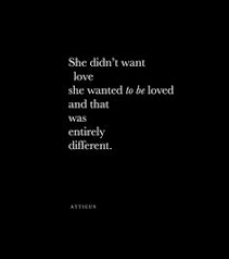 But one of the attributes of love, like art, is to bring harmony and order out of chaos, to introduce meaning and affect where before there was none, to give rhythmic variations, highs and lows to a landscape that was previously. 58 Quotes About Wanting Love Ideas Quotes Life Quotes Inspirational Quotes