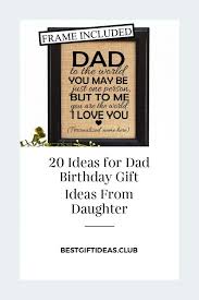 Birthday Gift Ideas For Dad From Daughter 20 Ideas For Dad Birthday Gift Ideas From Daughter Dad Birthday Gift Dad Birthday Birthday Gifts