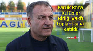 Faruk Koca Kulüpler Birliği Vakfı toplantısına katıldı!