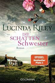 Mit der sieben schwestern reihe wurde lucinda riley auch bei uns in deutschland über nacht berühmt. Die Schattenschwester Taschenbuch Portofrei Bei Bucher De