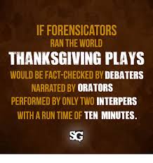 Thanksgiving Plays If Forensicators Ran The World Speech And Debate Forensics Speech Policy Debate