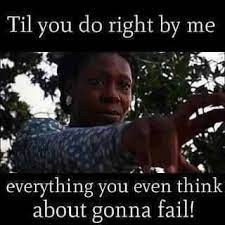 Til You Do Right By Me Everything You Even Think About Gonna Fail Movie Quotes Purple Quotes The Color Purple Quotes