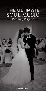 Wedding Music 61 Soul Songs To Get Your Guests Groovin Wedding Music Wedding Songs Wedding Playlist