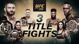 Ufc 259 countdown profiles the three title fights going down in las vegas on march 6, including a light heavyweight showdown between israel adesanya and jan blachowicz. Ufc 259 Full Fight Card Three Title Defense One Spectacular Night Firstsportz