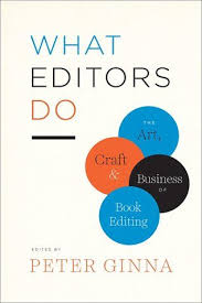 What Editors Do The Art Craft And Business Of Book Editing Book Editing Teaching Editing Writing