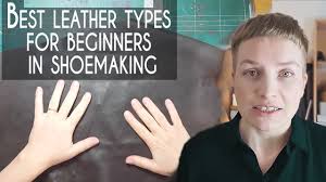 Best Leather Types To Work With For Beginners In Shoemaking