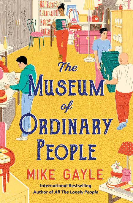 The Museum of Ordinary People by Mike Gayle | Hachette Book Group