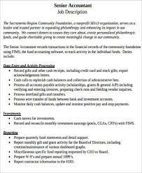 Accountants go through a rigorous recruitment and qualification process, and this is reflected in their high professional status. Free 10 Sample Senior Accountant Job Descriptions In Ms Word Pdf
