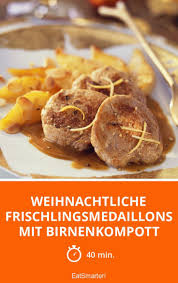 Weihnachtliche Frischlingsmedaillons Mit Birnenkompott Birnenkompott Essen Rezepte