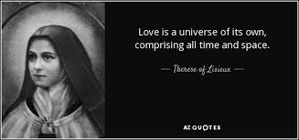 By combining space and time into a single manifold called minkowski space. Therese Of Lisieux Quote Love Is A Universe Of Its Own Comprising All Time