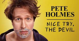 Pete Holmes: Nice Try the Devil!