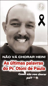 Últimas Palavras do Pastor Otoni de Paula