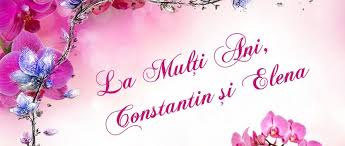 See more of scoala gimnaziala ,,sfintii constantin si elena on facebook. Felicitari De Sfintii Constantin Si Elena Home Facebook